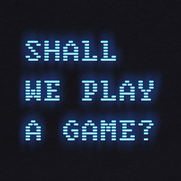 Shall we play a game? WarGames Movie by DesignedbyWizards